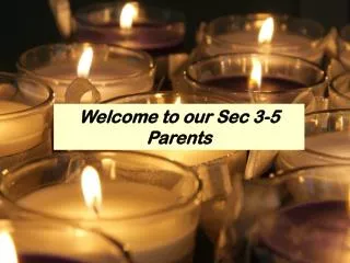 Welcome to our Sec 3-5 Parents