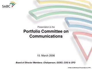 Presentation to the Portfolio Committee on Communications 15 March 2006