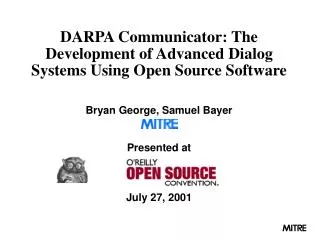DARPA Communicator: The Development of Advanced Dialog Systems Using Open Source Software