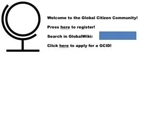 Welcome to the Global Citizen Community! Press here to register! Search in GlobalWiki: