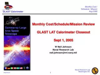Monthly Cost/Schedule/Mission Review GLAST LAT Calorimeter Closeout Sept 1, 2005
