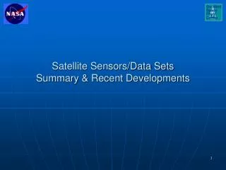 Satellite Sensors/Data Sets Summary &amp; Recent Developments