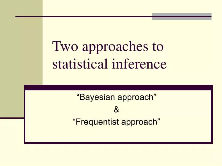 two approaches to statistical inference
