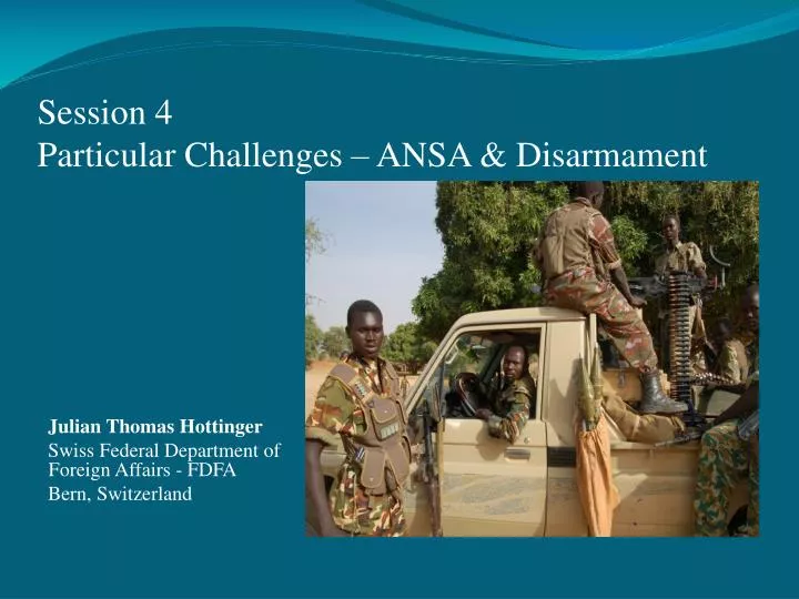 session 4 particular challenges ansa disarmament