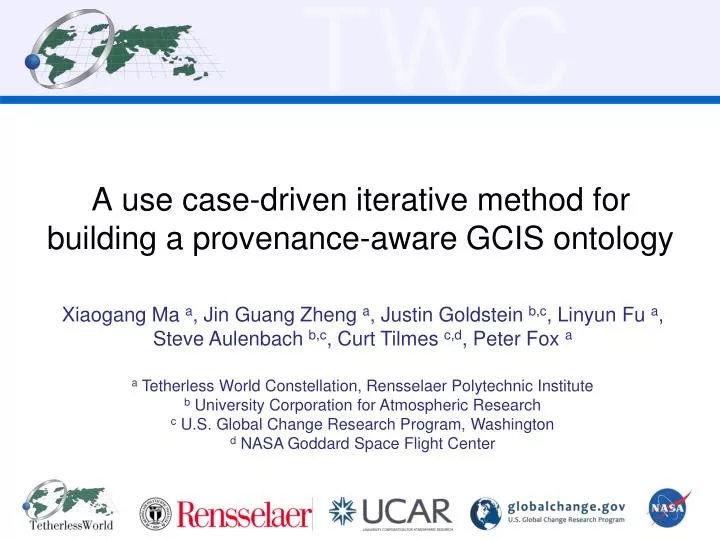 a use case driven iterative method for building a provenance aware gcis ontology