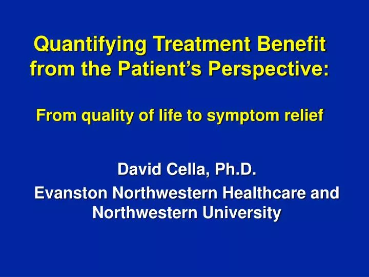 quantifying treatment benefit from the patient s perspective from quality of life to symptom relief