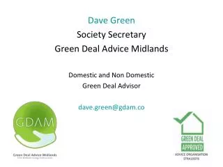 Dave Green Society Secretary Green Deal Advice Midlands Domestic and Non Domestic
