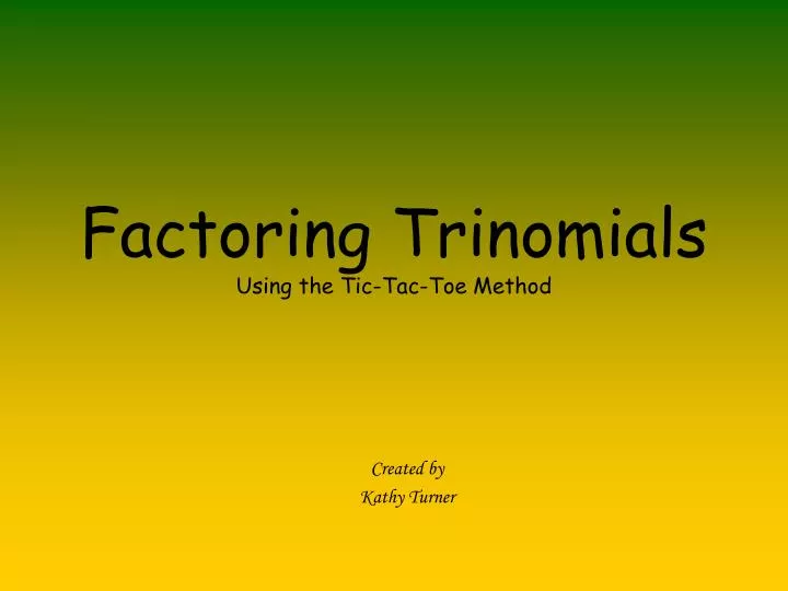 factoring trinomials using the tic tac toe method