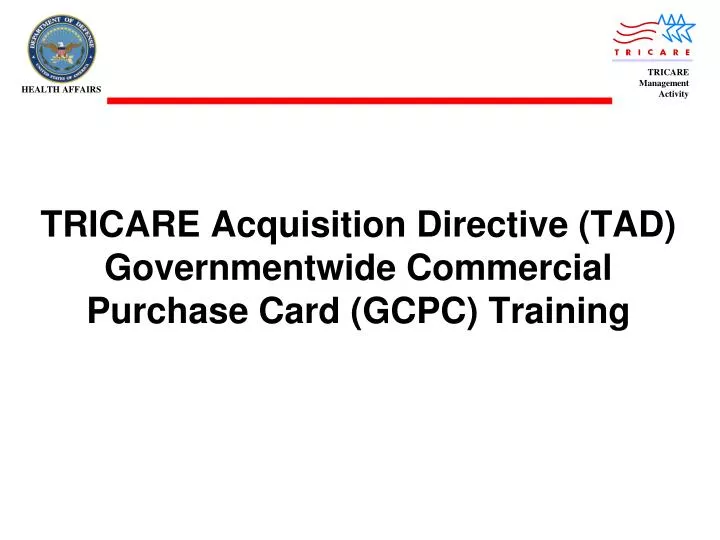 Ppt Tricare Acquisition Directive Tad Governmentwide Commercial
