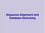 Sequence Alignment and Database Searching - slide 1