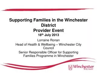 Supporting Families in the Winchester District Provider Event 18 th July 2013