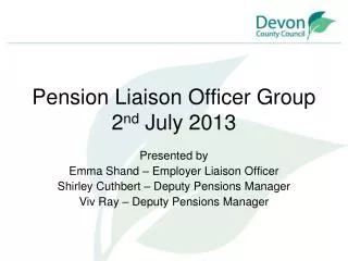 Pension Liaison Officer Group 2 nd July 2013