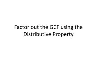 factor out the gcf using the distributive property