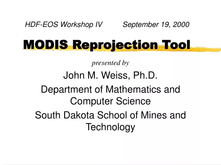 hdf eos workshop iv september 19 2000 modis reprojection tool