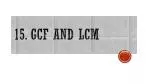 15. GCF and LCM
