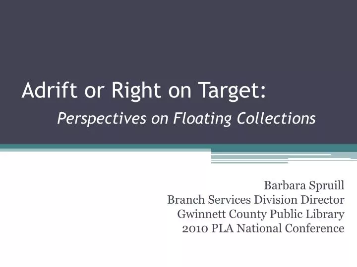 adrift or right on target perspectives on floating collections