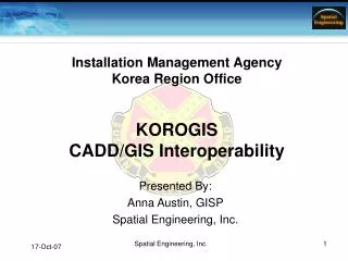 Installation Management Agency Korea Region Office KOROGIS CADD/GIS Interoperability