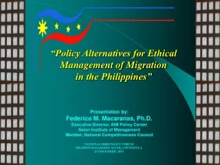 Presentation by: Federico M. Macaranas, Ph.D. Executive Director, AIM Policy Center