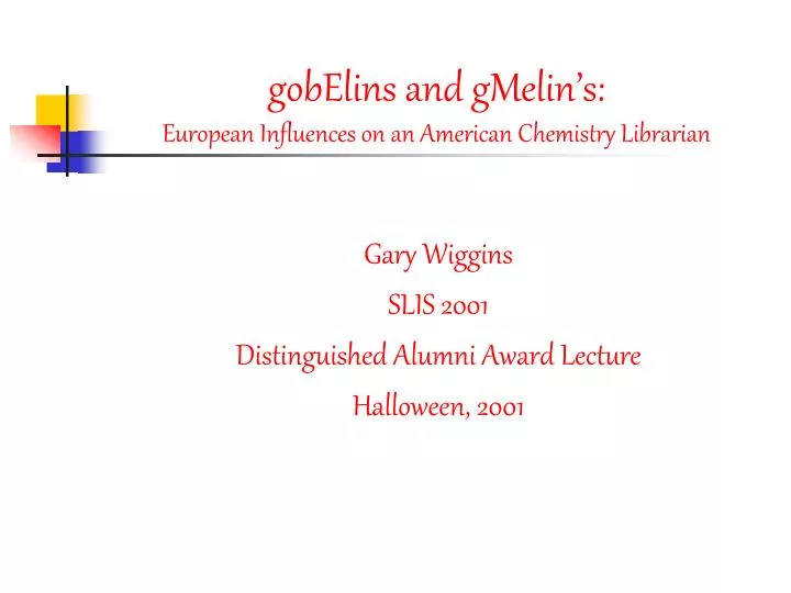gobelins and gmelin s european influences on an american chemistry librarian