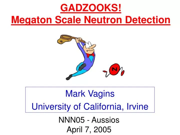 gadzooks megaton scale neutron detection