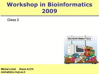 Workshop in Bioinformatics 2009