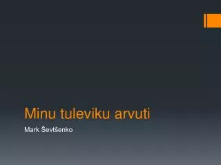 minu tuleviku arvuti