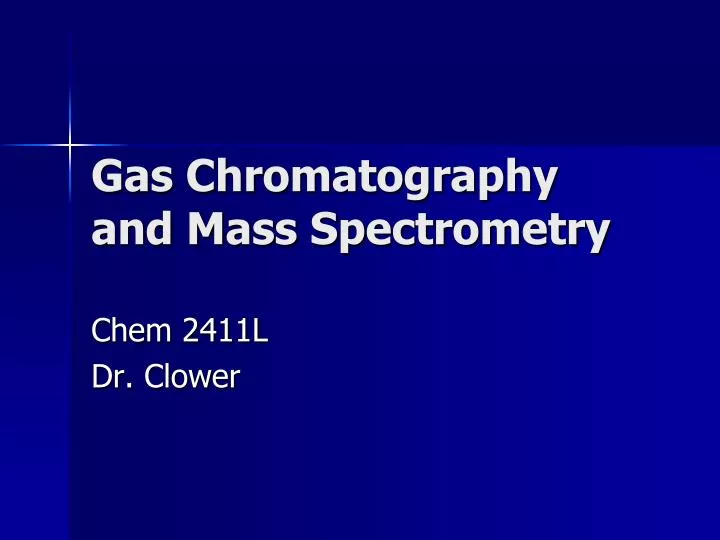 gas chromatography and mass spectrometry