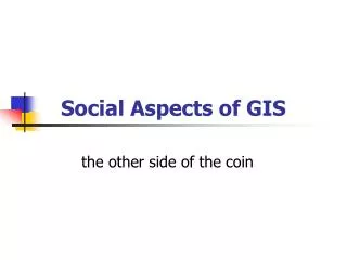 Social Aspects of GIS