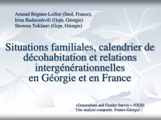 «Generations and Gender Survey » (GGS)  Une analyse comparée France-G é orgie