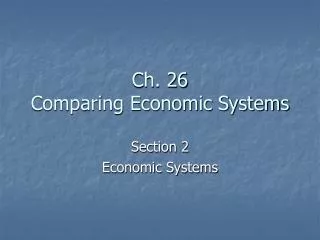 Ch. 26 Comparing Economic Systems