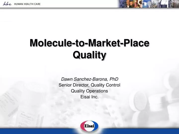molecule to market place quality