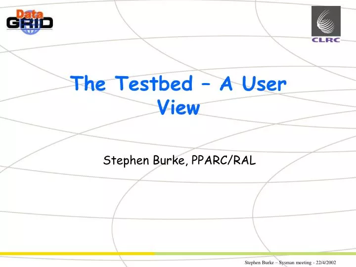 the testbed a user view