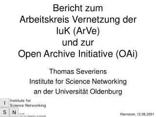 Bericht zum Arbeitskreis Vernetzung der IuK (ArVe) und zur Open Archive Initiative (OAi)