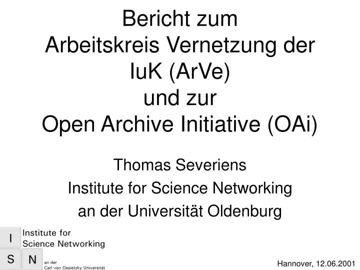 bericht zum arbeitskreis vernetzung der iuk arve und zur open archive initiative oai