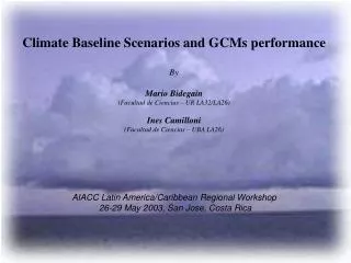 Climate Baseline Scenarios and GCMs performance By Mario Bidegain
