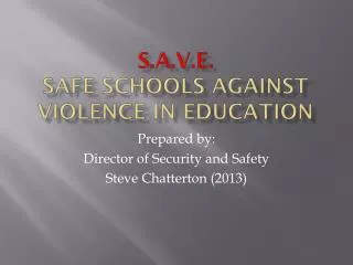 S.A.V.E. Safe Schools Against Violence in Education
