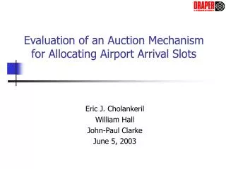 Evaluation of an Auction Mechanism for Allocating Airport Arrival Slots