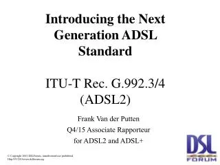 Introducing the Next Generation ADSL Standard ITU-T Rec. G.992.3/4 (ADSL2)