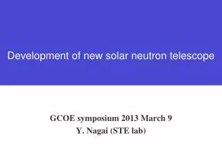 GCOE symposium 2013 March 9 Y. Nagai (STE lab)