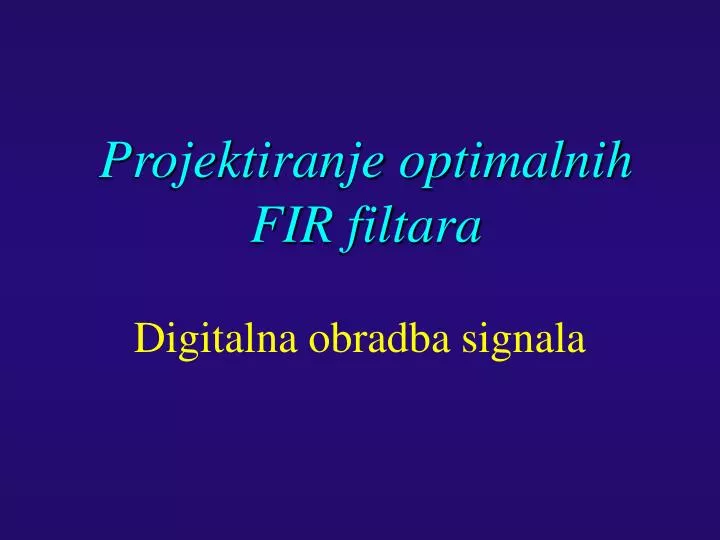 projektiranje optimalnih fir filtara