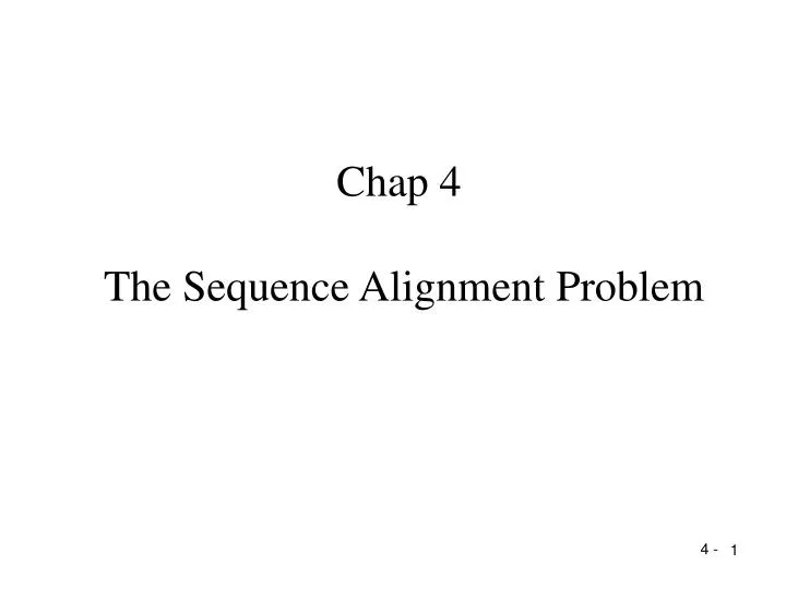 chap 4 the sequence alignment problem