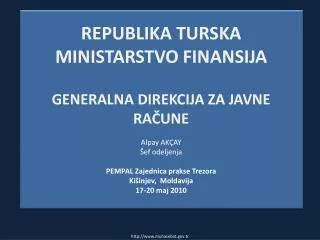 REPUBLIKA TURSKA MINISTARSTVO FINANSIJA GENERALNA DIREKCIJA ZA JAVNE RAČUNE Alpay AKÇAY