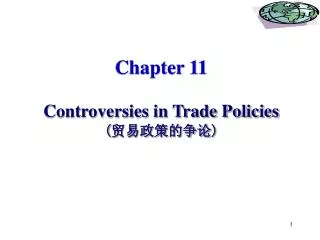 Chapter 11 Controversies in Trade Policies ( ??????? )