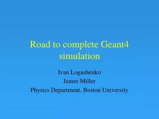 Road to complete Geant4 simulation