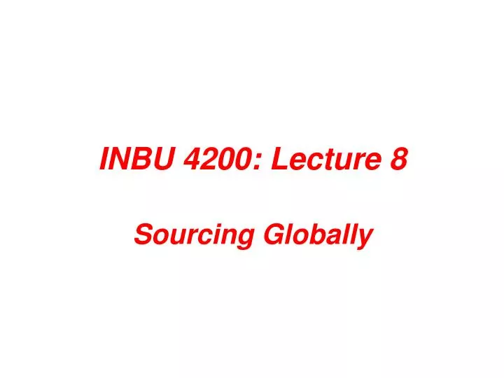 inbu 4200 lecture 8