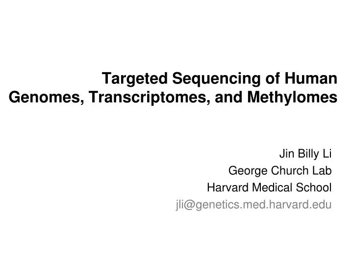 targeted sequencing of human genomes transcriptomes and methylomes