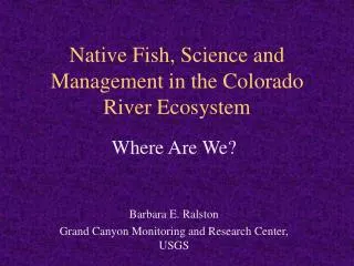 Native Fish, Science and Management in the Colorado River Ecosystem