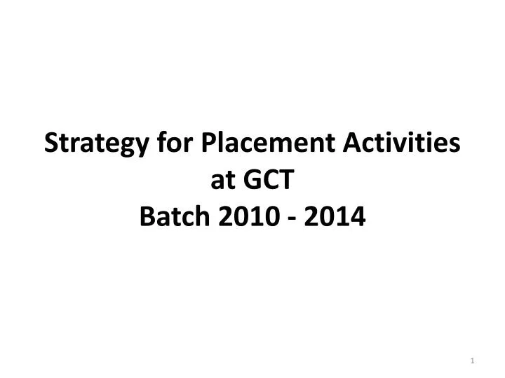 strategy for placement activities at gct batch 2010 2014
