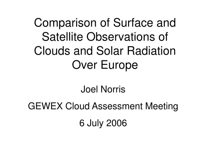comparison of surface and satellite observations of clouds and solar radiation over europe