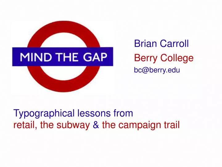 typographical lessons from retail the subway the campaign trail